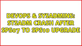 DevOps & SysAdmins: stsadm crash after sps07 to sps10 upgrade (2 Solutions!!) Wealth