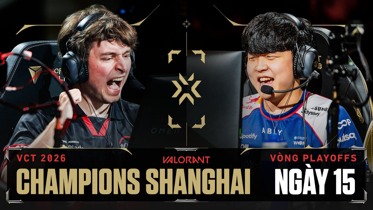 [VN] 100T vs. NRG / T1 vs. G2 — VALORANT Champions Shanghai — Ngày 15