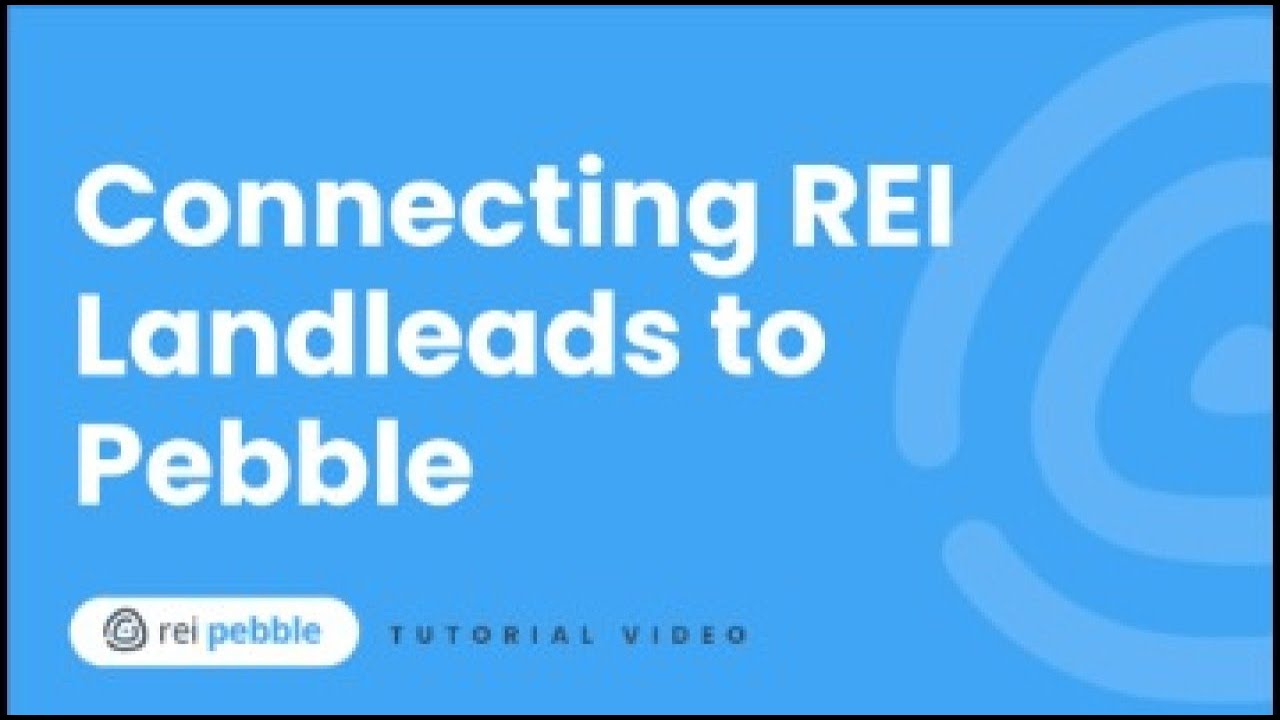 Connecting REI Landleads to Pebble YouTube