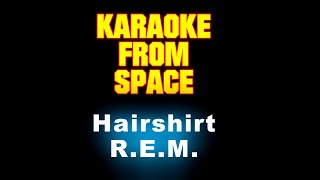 R.E.M. • Hairshirt | Karaoke • Instrumental • Lyrics