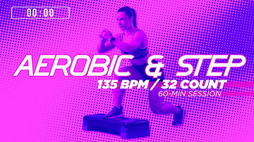 🔥 Aerobic & Step Workout Music – 135 BPM / 32 Count (60-Min Session)