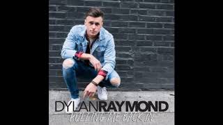 Dylan Raymond -  Pulling Me Back In