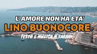 Lino Buonocore - L'Amore Non Ha Età (Video Ufficiale 2021)