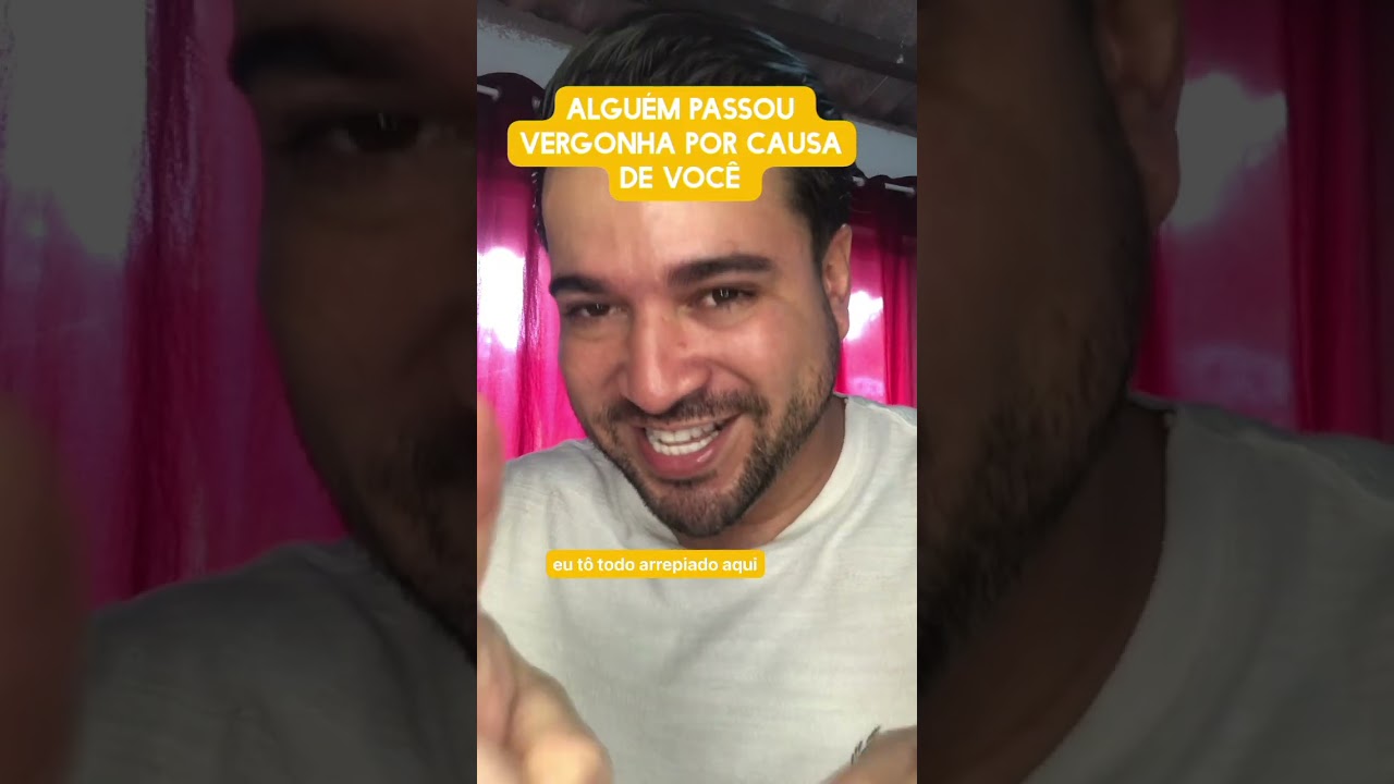 Alguém passou vergonha por causa de você 