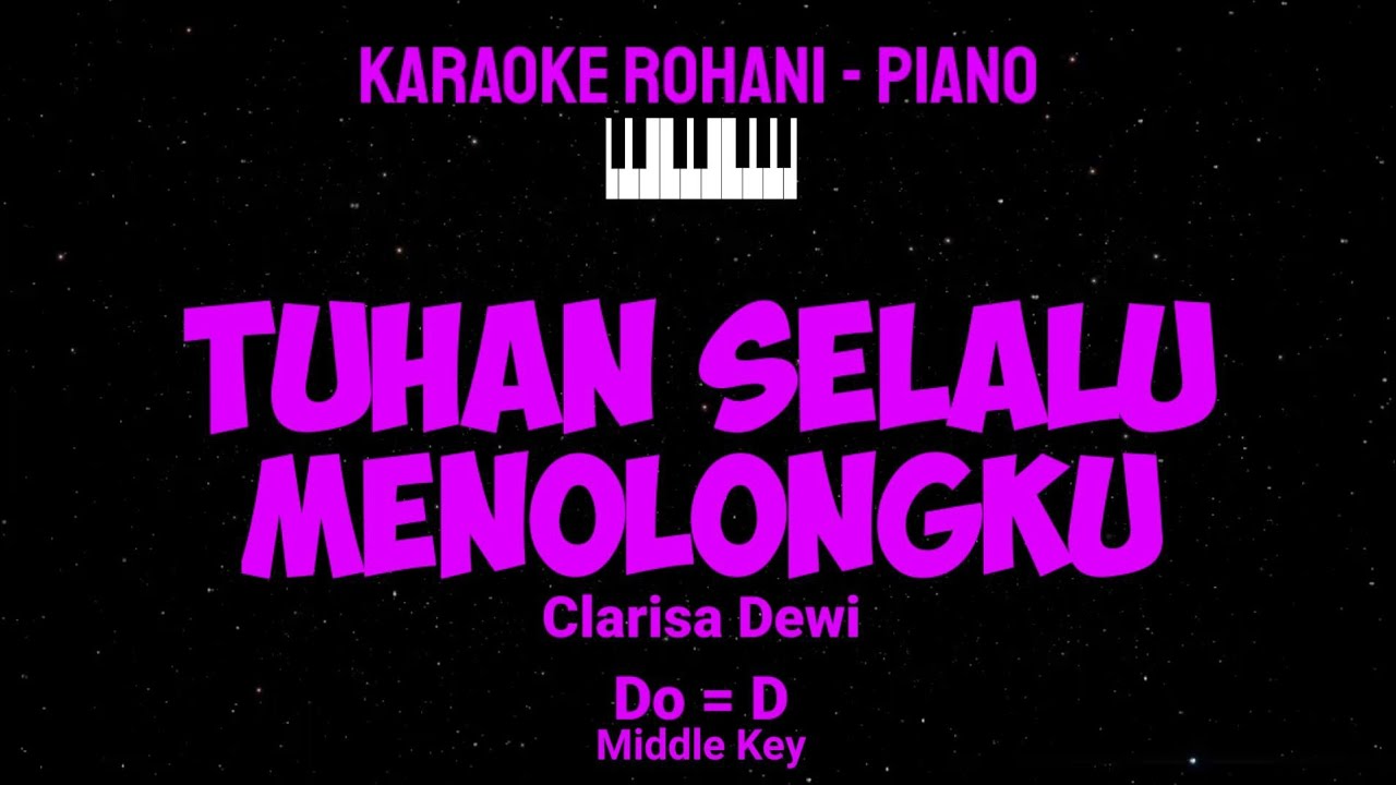 TUHAN SELALU MENOLONGKU (Key D) Middle Key - KARAOKE ROHANI PIANO - YouTube