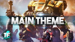 Titanfall 2 Soundtrack  Main Theme Song!