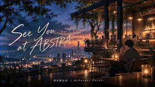 See You at ABSTRA | MidNightNotes × ABSTRA Jade Hills