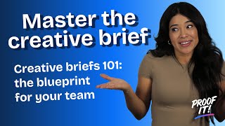 Creative briefs 101: the blueprint for your team | Proof It!