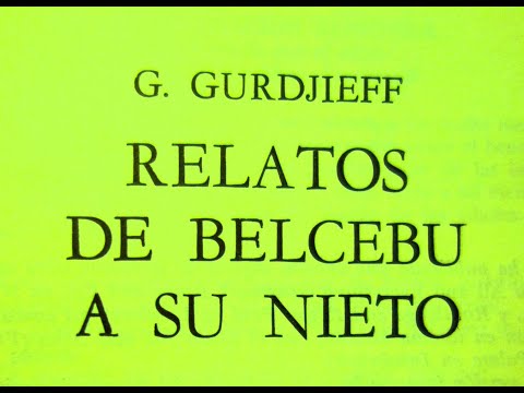 G.i.Gurdjieff ; Cap. 19 (1/4) :"Relatos de Belcebú a su Nieto"