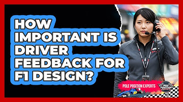 How Important Is Driver Feedback For F1 Design?