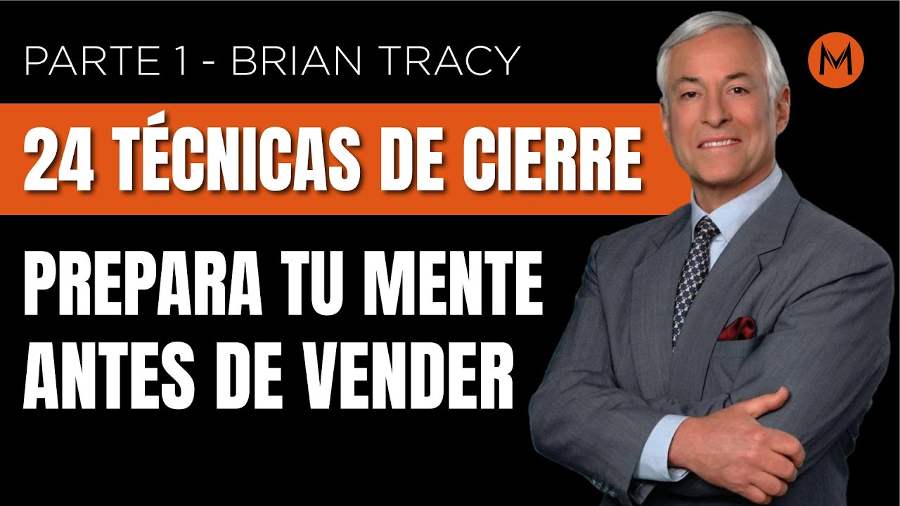 Domina el juego de la VENTA con estas 24 técnicas de cierre // Brian Tracy parte 1