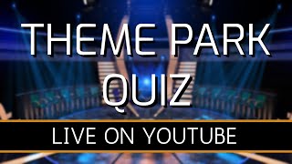 LIVE - Theme Park Quiz