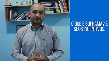 Quais os benefícios fiscais da Suframa?