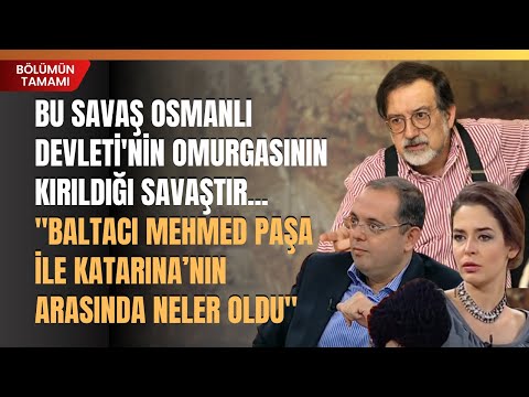 "Bu Savaş Osmanlı Devleti'nin Omurgasının Kırıldığı Savaştır..Baltacı Mehmed Paşa İle Katarina...