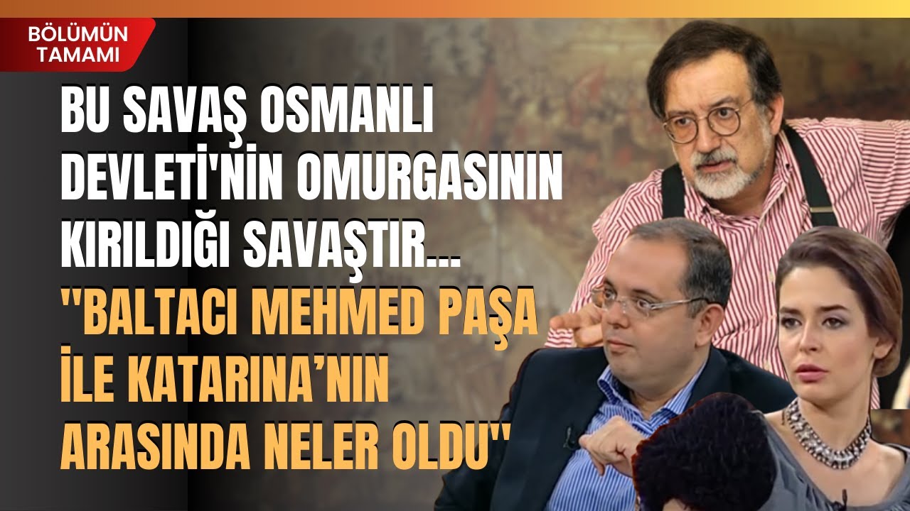 "Bu Savaş Osmanlı Devleti'nin Omurgasının Kırıldığı Savaştır..Baltacı Mehmed Paşa İle Katarina...