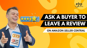 How To Ask a Buyer To Leave a Review On Amazon Seller Central - Manual & Bulk
