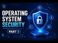 Lecture 6 | Operating System Security (Part II)