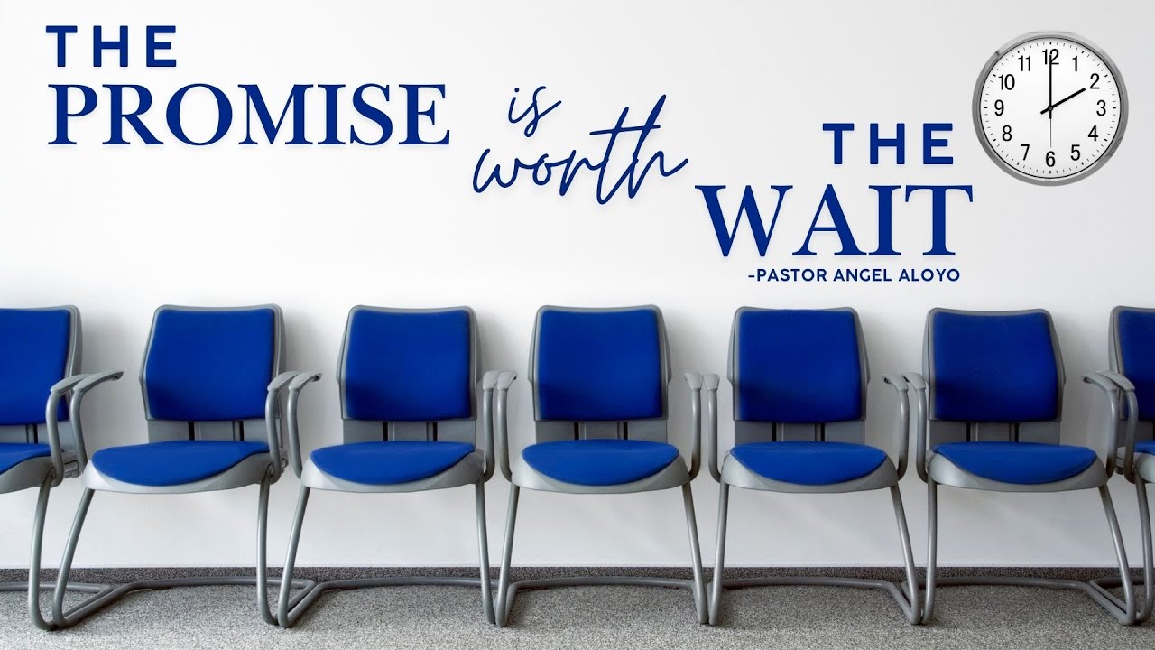 "The Promise is worth the Wait" Pastor Angel - YouTube