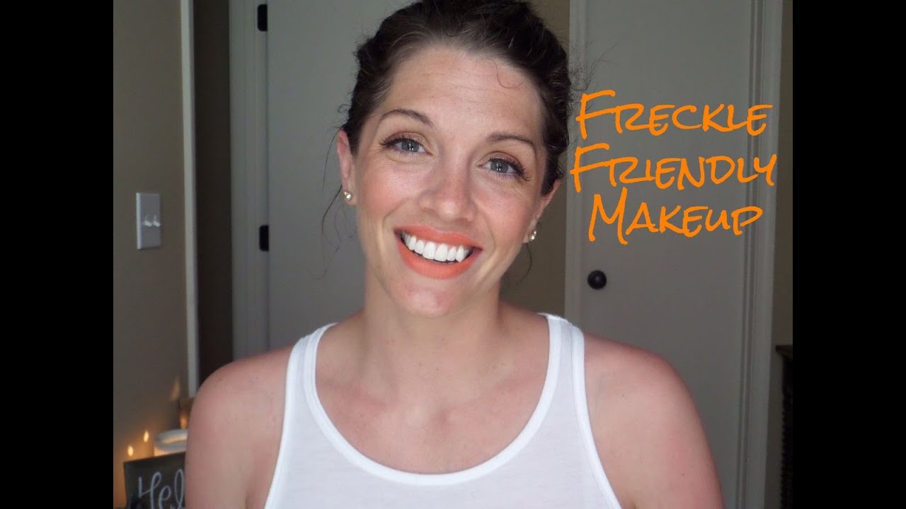 Freckle Friendly Makeup