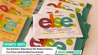 Else Nutrition’s ($BABYF) Baby Cereal Hits Walmart Shelves; First Clean Label Certified Cereal Brand
