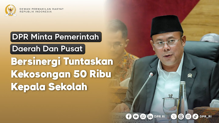 DPR MINTA PEMERINTAH PUSAT DAN DAERAH SINERGI TUNTASKAN KEKOSONGAN 50 RIBU KEPALA SEKOLAH