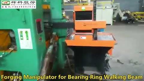FITYOU Forging Manipulator for Bearing Ring Walking Beam