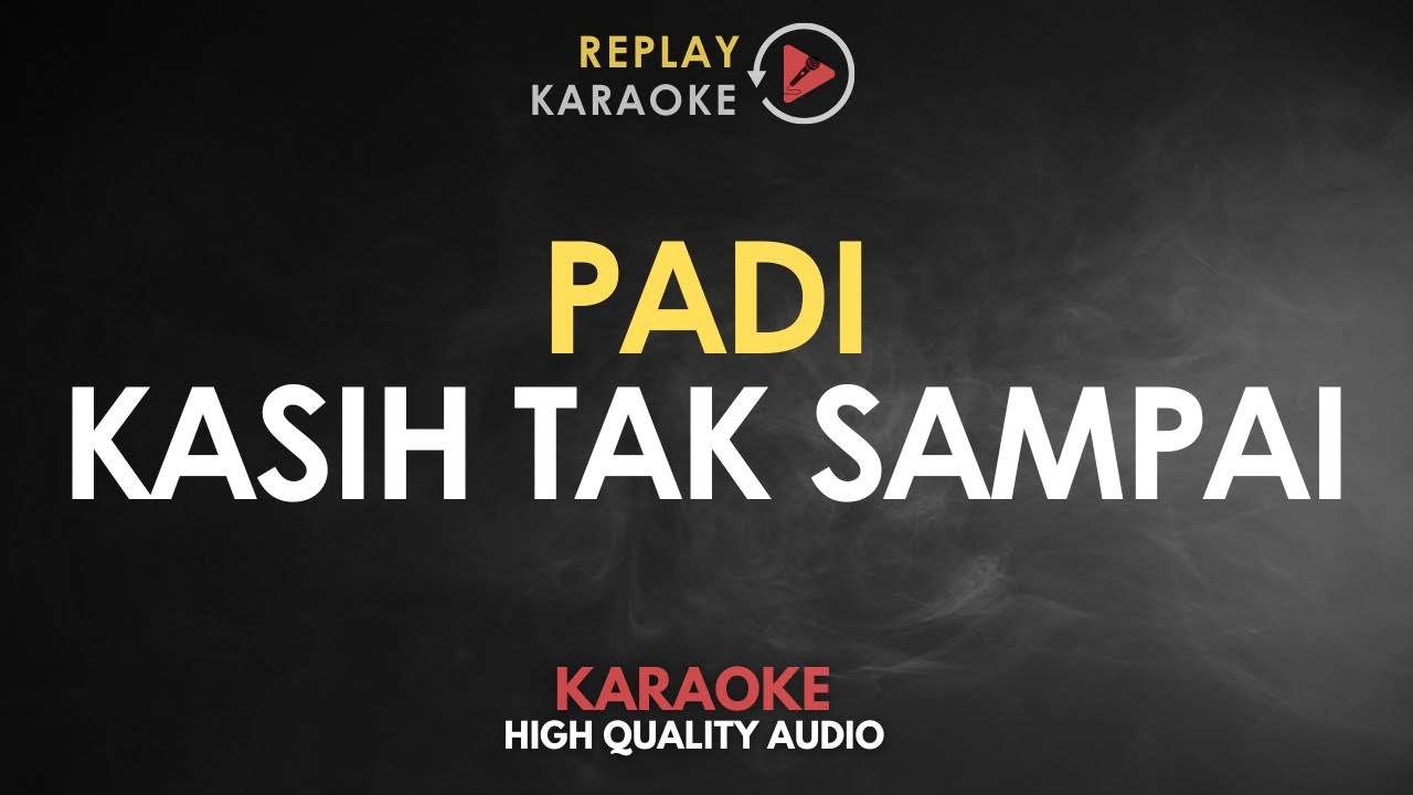 Karaoke Kasih Tak Sampai - Padi HQ Audio
