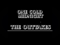 One Cold Midnight (2017) The Outtakes