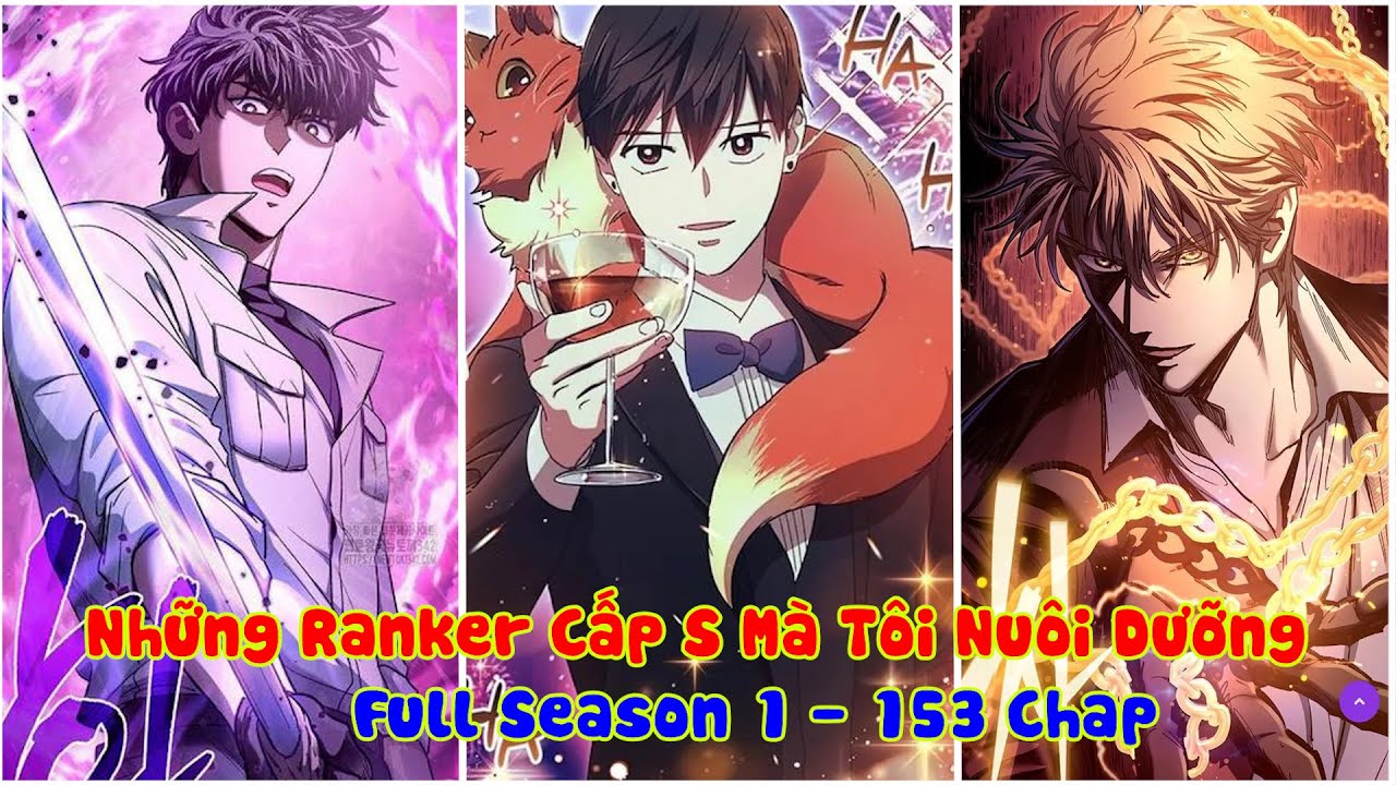 [Full Season 1 - 153 Chap] Những Ranker Cấp S Mà Tôi Nuôi Dưỡng | Nấm & Mỡ Review