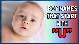Top Boy Names That Start With U