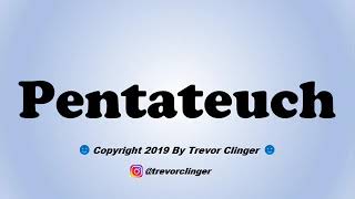 How To Pronounce Pentateuch