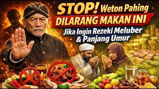 STOP‼️ Weton Pahing Dilarang Makan Ini Jika Ingin Rezeki Meluber \u0026 Panjang Umur