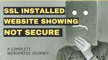 SSL Installed - Still Getting Not Secure || WordPress Error || Simple SSL Plugin