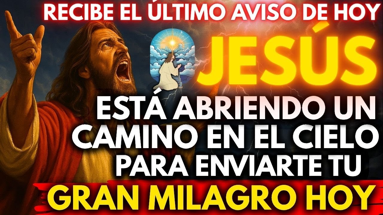 🚨 ¡URGENTE! JESÚS ABRIÓ EL CAMINO DEL CIELO PARA ENVIARTE TU GRAN MILAGRO HOY