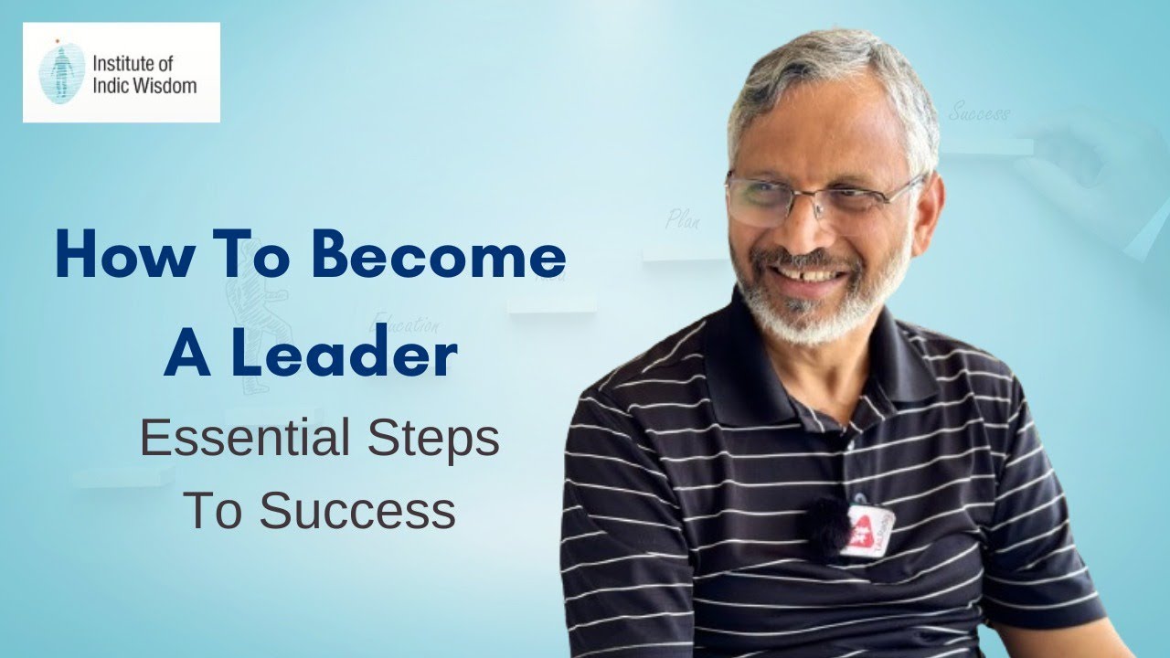 How to Become a Leader: Essential Steps to Success | Prasad Kaipa