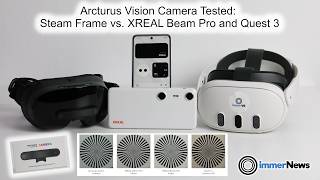 Arcturus Vision Camera Tested: Steam Frame vs. XREAL Beam Pro and Quest 3 screenshot 1