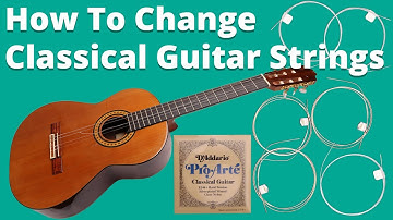 How To Change Nylon Guitar Strings: Classical/Spanish/Flamenco