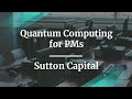 Webinar quantum computing for pms by sutton capital managing dir joel palathinkal