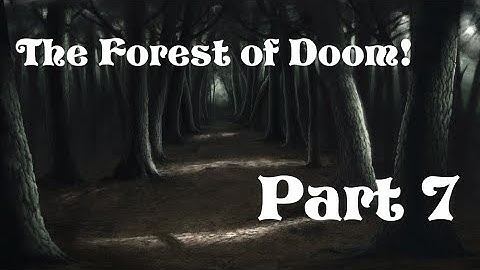 Forest of Doom - Part 7 (Iphone App)