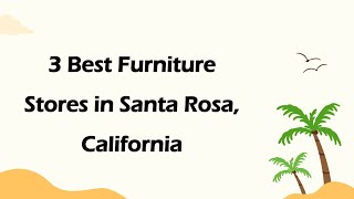 3 Best Furniture Stores in Santa Rosa, California | Home Furnishings Stores