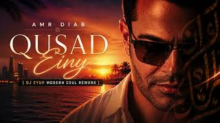 Amr Diab - Qusad Einy (DJ Eyup Modern Soul Rework) #AmrDiab #QusadEiny #Arabic #DJEyup