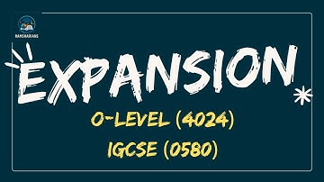 EXPANSION | LECTURE | O LEVELS (4024) & IGCSE (0580) | RAMSHARIANS |