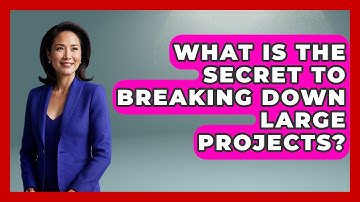 What Is The Secret To Breaking Down Large Projects? - Junior Year Jumpstart