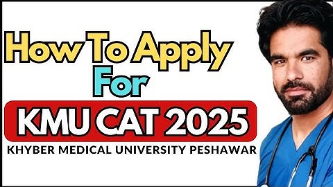How To Apply For KMU CAT | Khyber Medical University Peshawar Admissions