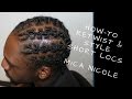 TUTORIAL : HOW TO RETWIST & STYLE SHORT LOCS