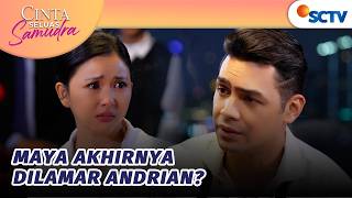 OMG!! Andrian Akhirnya Melamar Maya?! | Cinta Seluas Samudra - Episode 2