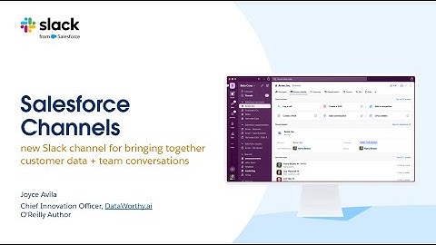 Salesforce Channels: New Slack Channel - Admins To Bring Customer Data + Team Conversations Together