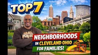 Top 7 Neighborhoods in Cleveland Ohio for Families
