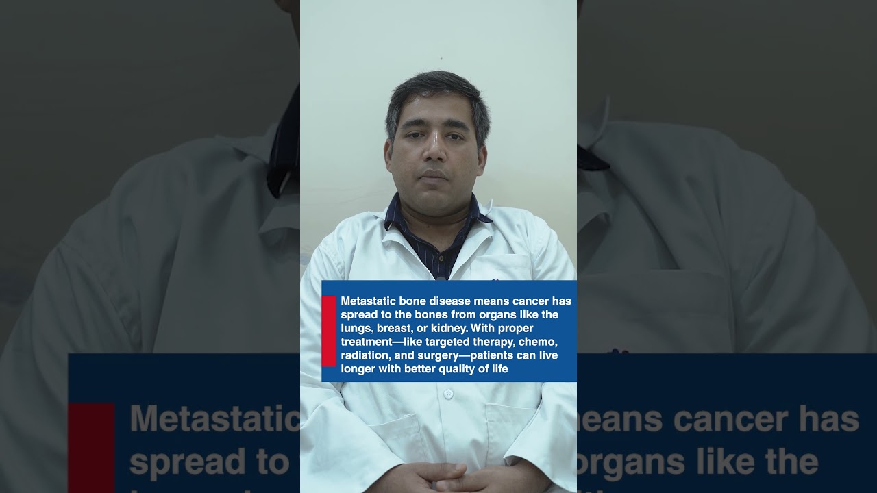 Metastatic Bone Disease Explained | Dr Nishith Gupta