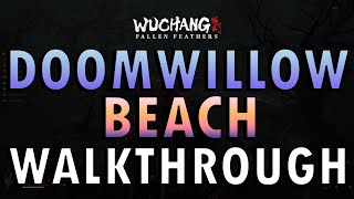 Wuchang: Fallen Feathers – Doomwillow Beach Walkthrough | Full Guide (+ Commentary)